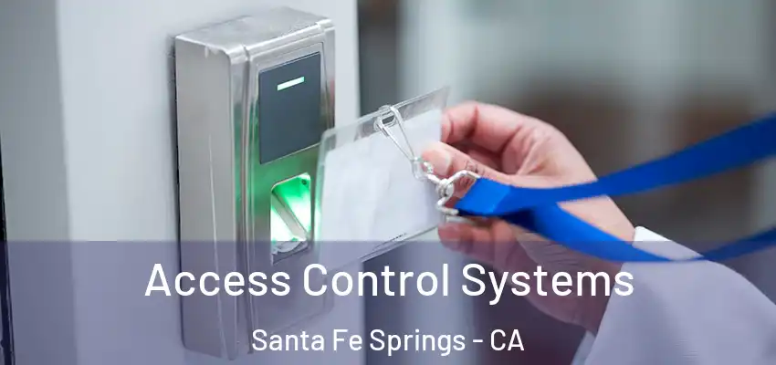  Access Control Systems Santa Fe Springs - CA
