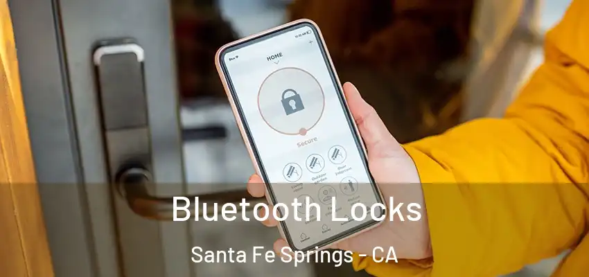  Bluetooth Locks Santa Fe Springs - CA