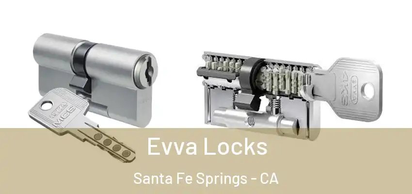  Evva Locks Santa Fe Springs - CA