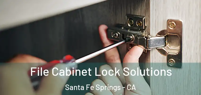  File Cabinet Lock Solutions Santa Fe Springs - CA