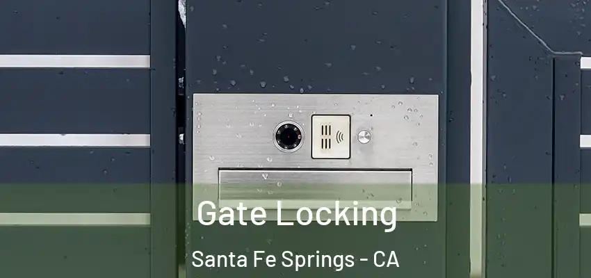  Gate Locking Santa Fe Springs - CA