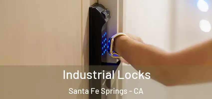  Industrial Locks Santa Fe Springs - CA