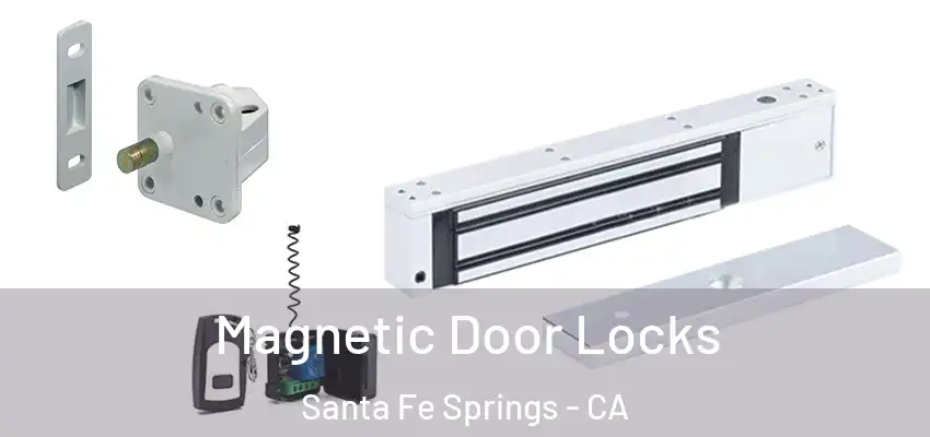  Magnetic Door Locks Santa Fe Springs - CA