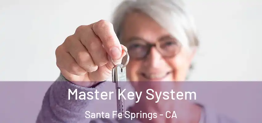  Master Key System Santa Fe Springs - CA