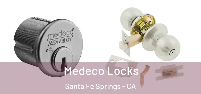  Medeco Locks Santa Fe Springs - CA