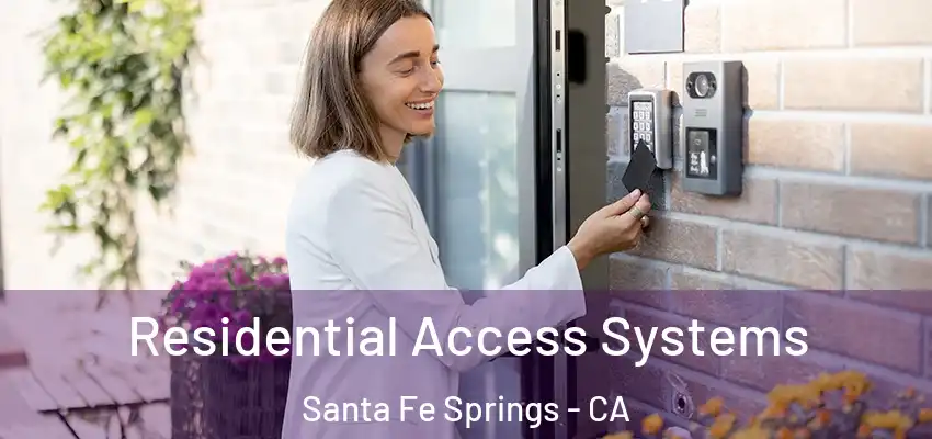  Residential Access Systems Santa Fe Springs - CA