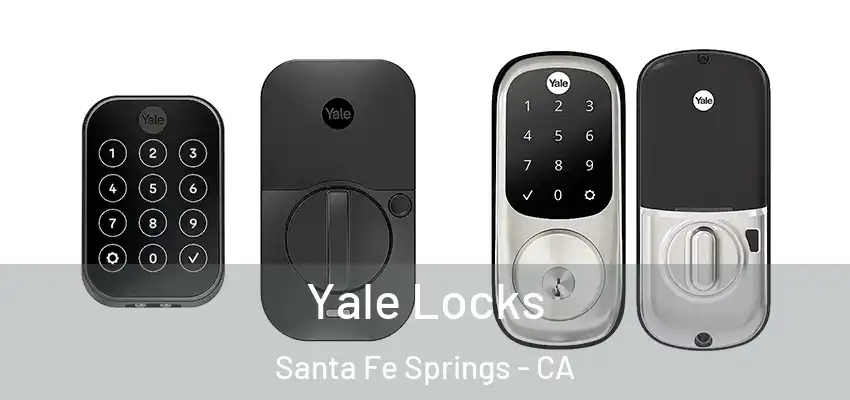  Yale Locks Santa Fe Springs - CA
